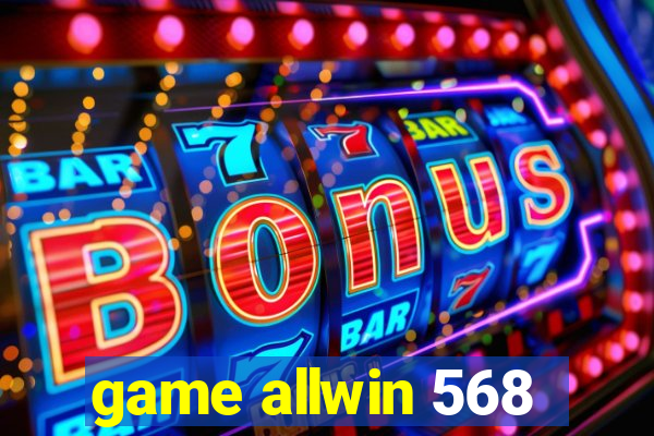game allwin 568